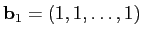 $\mathbf{b}_1=(1,1,\ldots,1)$